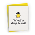 Change the World Chick - A2 Graduation Greeting Card