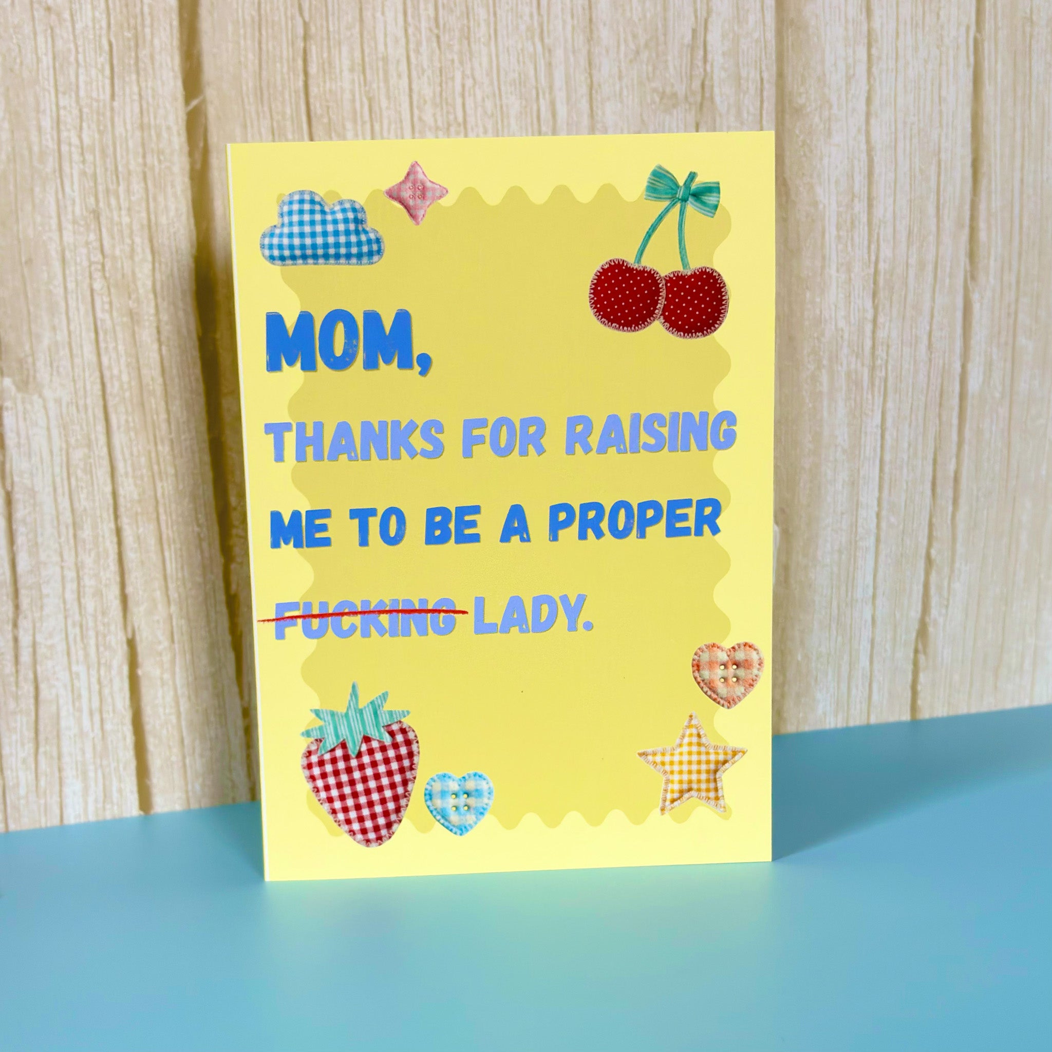 Mom Raised a Proper F* Lady