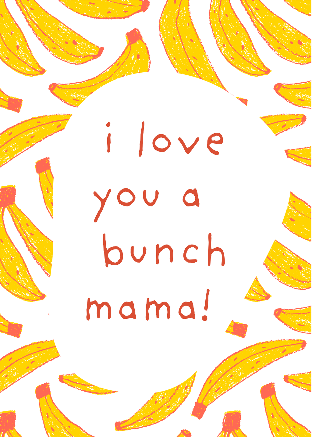 Love you A Bunch Mama!