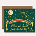 Encouragement Greeting Card - When In Doubt, Look at the Sky
